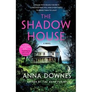 The Shadow House -- Anna Downes